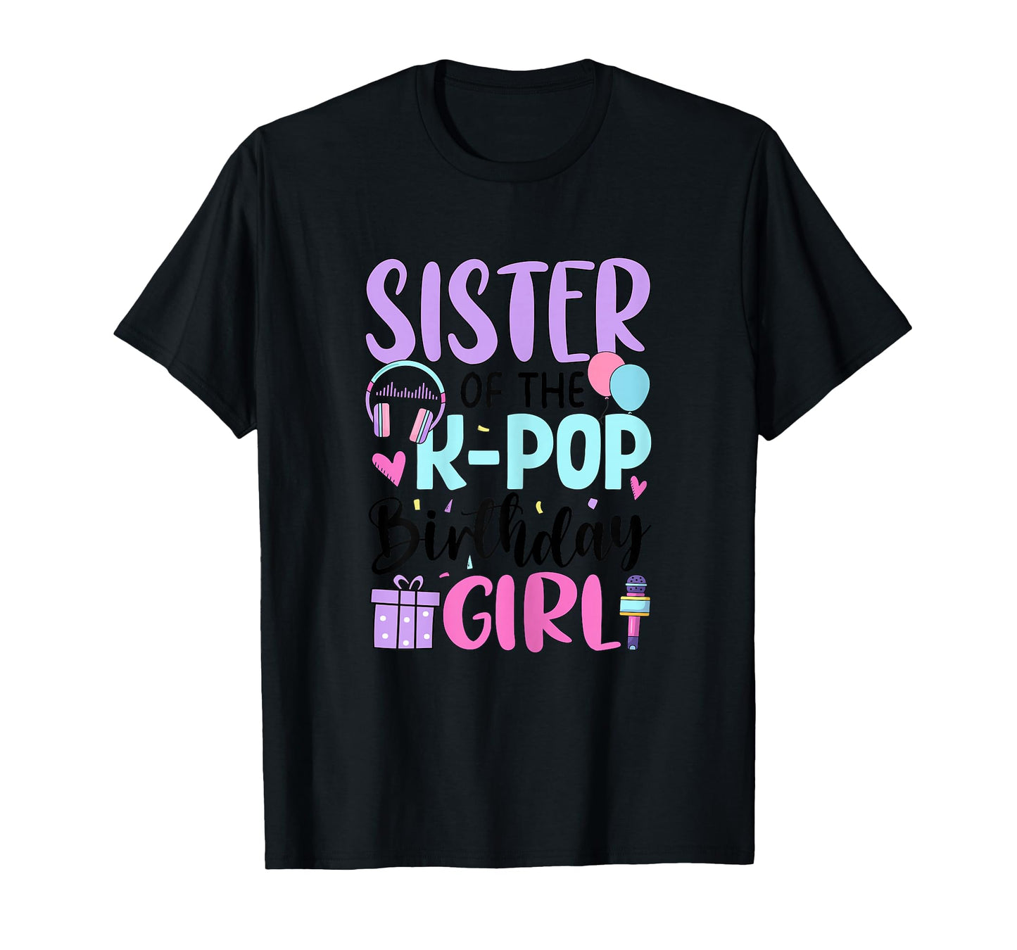 Sister of The K Pop Birthday Girl K-Pop Birthday T-Shirt