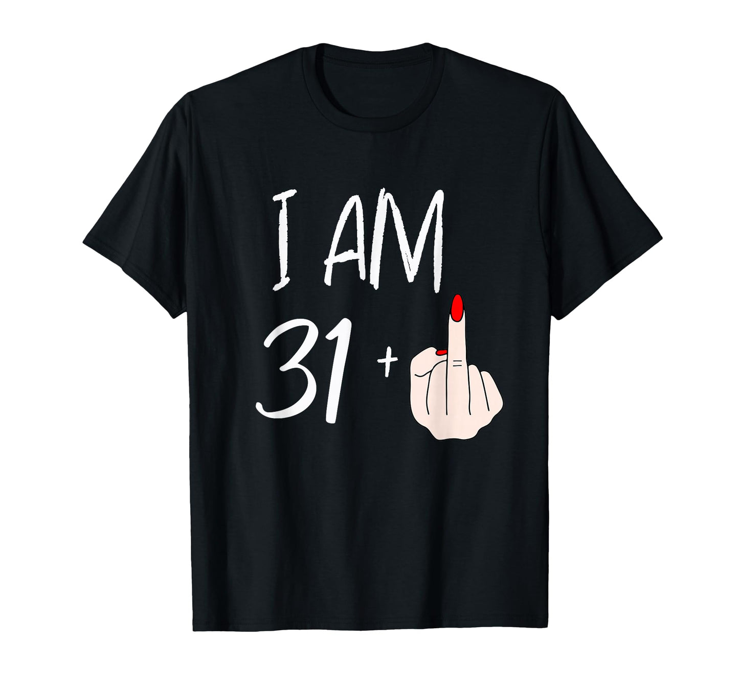 I Am 31 Plus 1 Funny for A 31st Birthday for Women T-Shirt