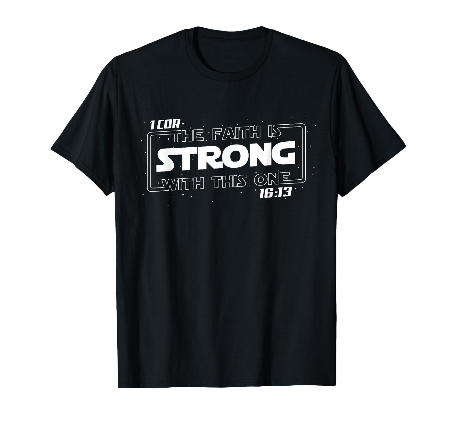 The Faith is Strong with This one Christian Bible Saying T-Shirt