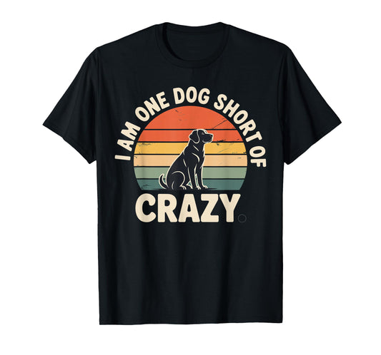 Dog Short of Crazy Funny Dog Lover Vintage T-Shirt