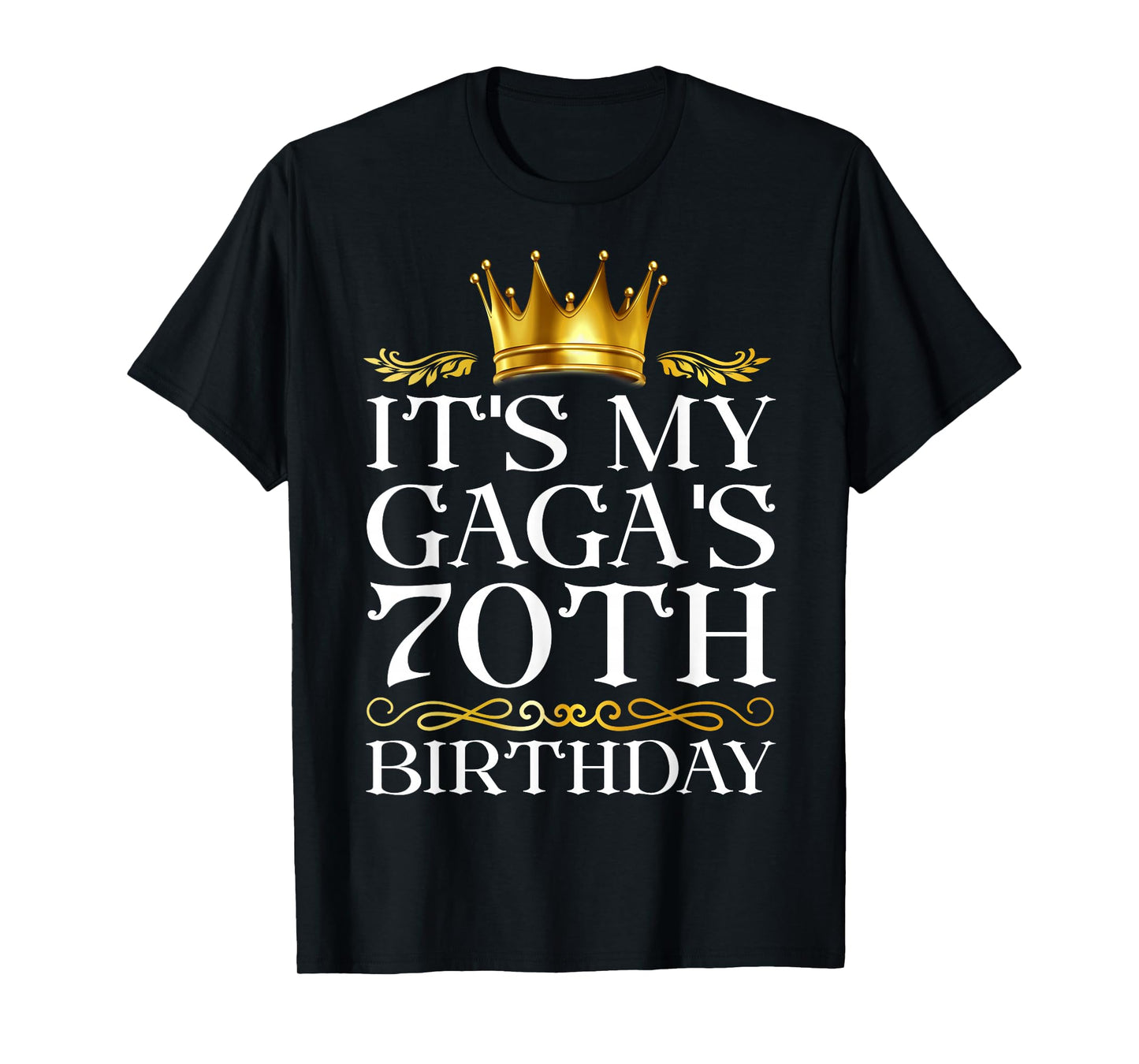 It's My Gaga's 70th Birthday Happy Birthday 70 Years Old T-Shirt