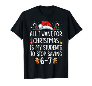 Funny Teacher 67 Christmas Six Seven Students Saying 6-7 T-Shirt