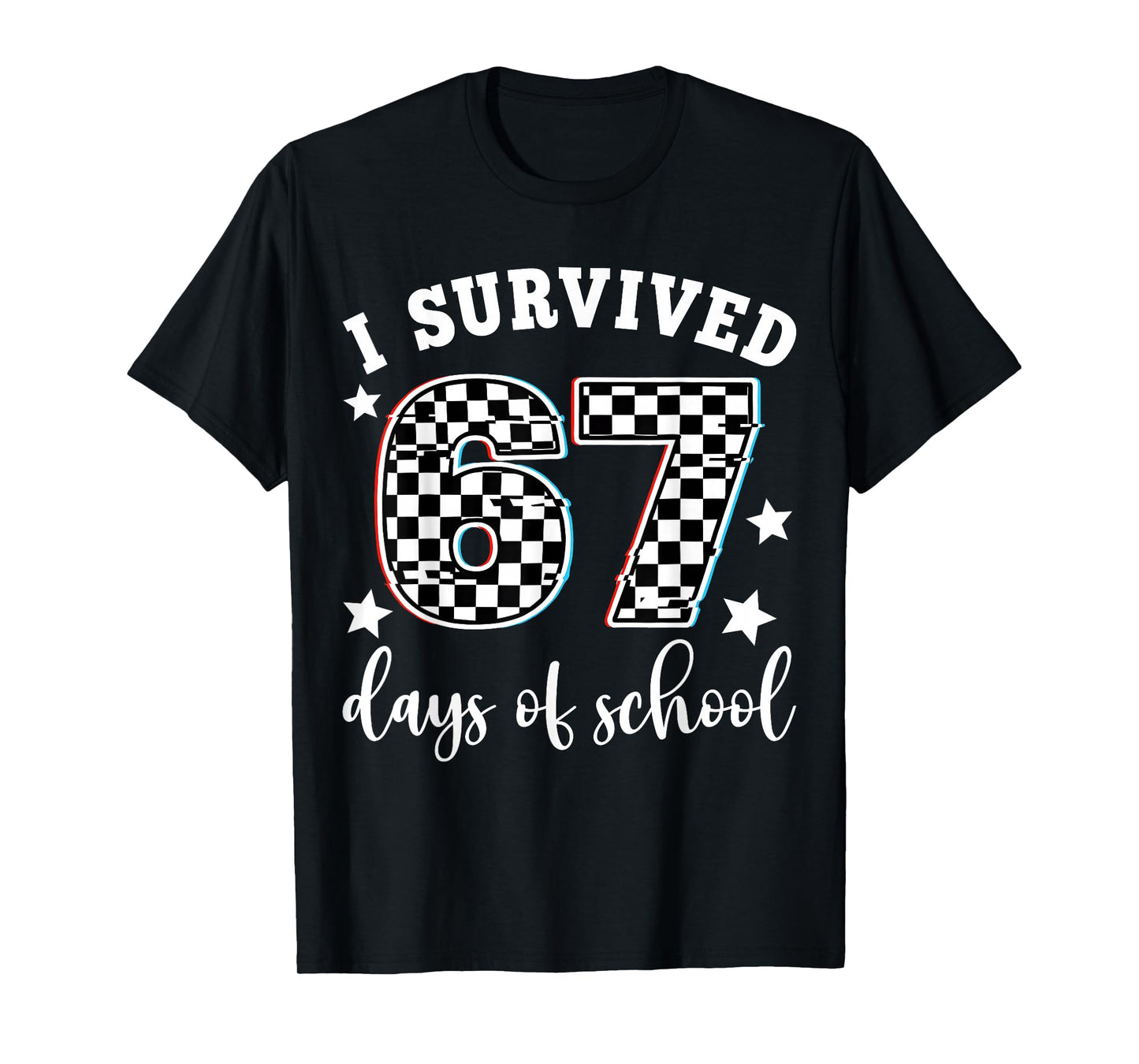 I Survived 67 Days of School Funny 67 Teachers Students Meme T-Shirt