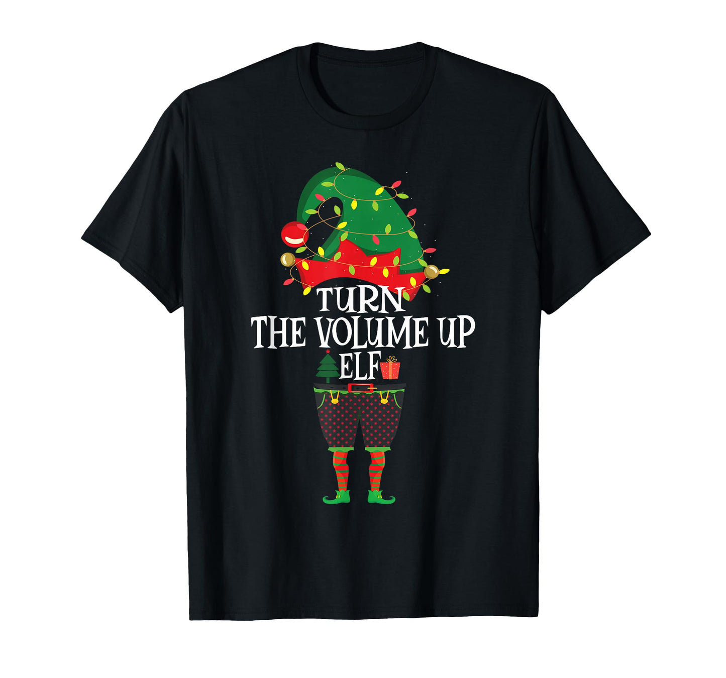 Christmas Elf Family Matching Fun The Elf Turn The Volume Up T-Shirt