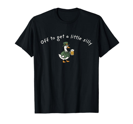 Off to Get a Little Silly Funny Goose Beer Drinking Lover T-Shirt