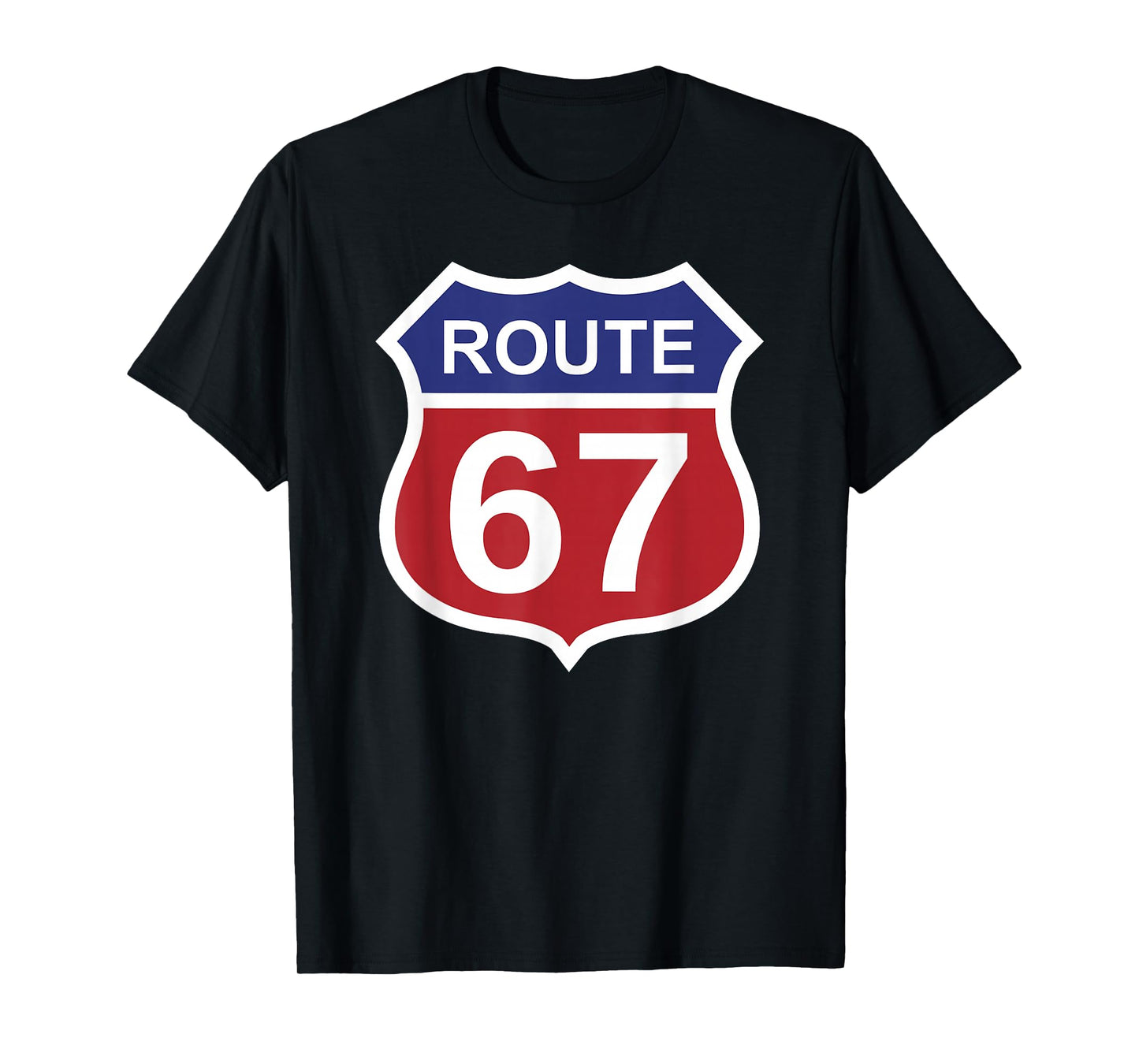 Route 67 Funny Six Seven 6 7 Meme Interstate Highway I-67 T-Shirt