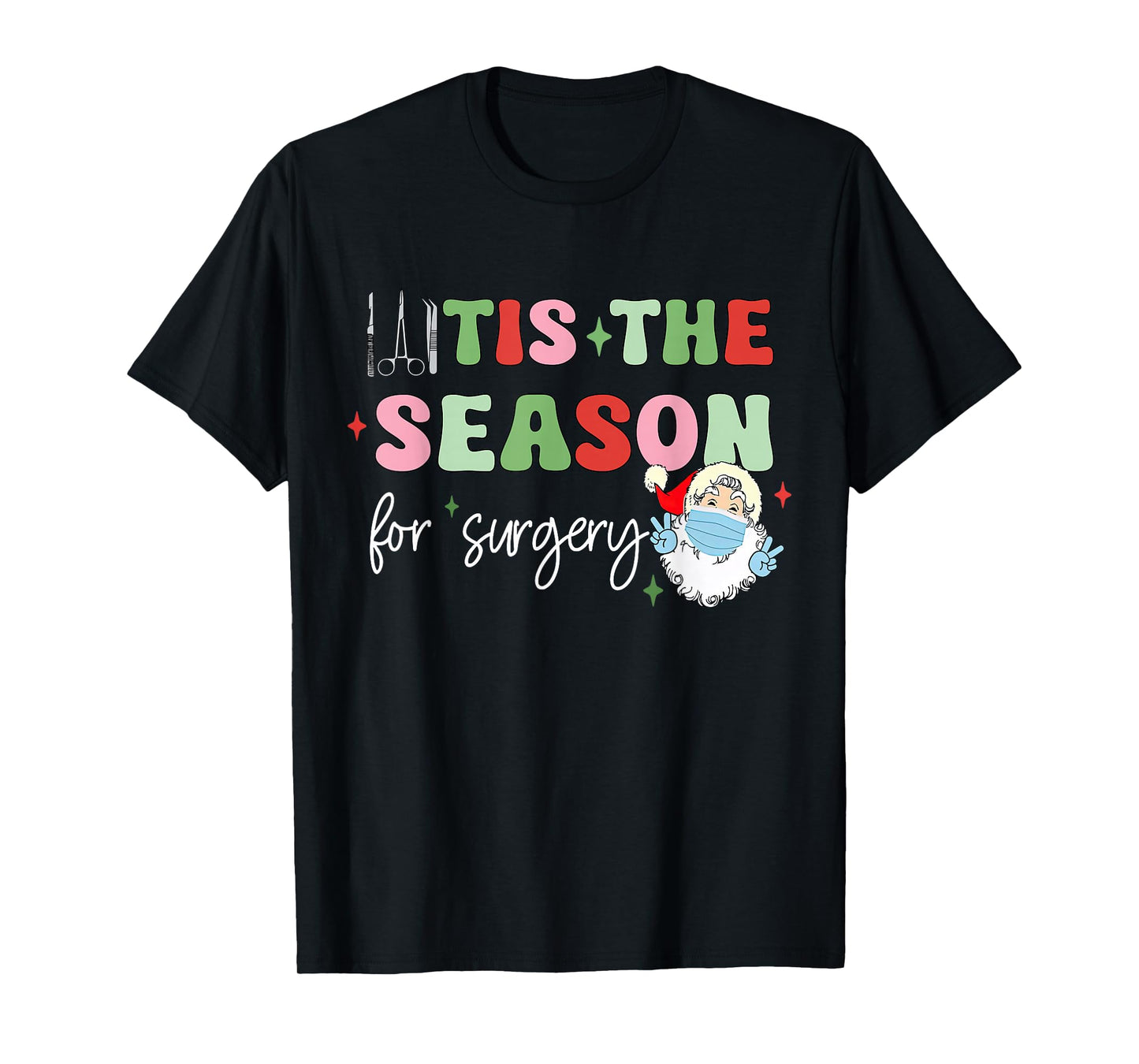 Tis The Season for Surgery Christmas Surgical Tech Surgeon T-Shirt