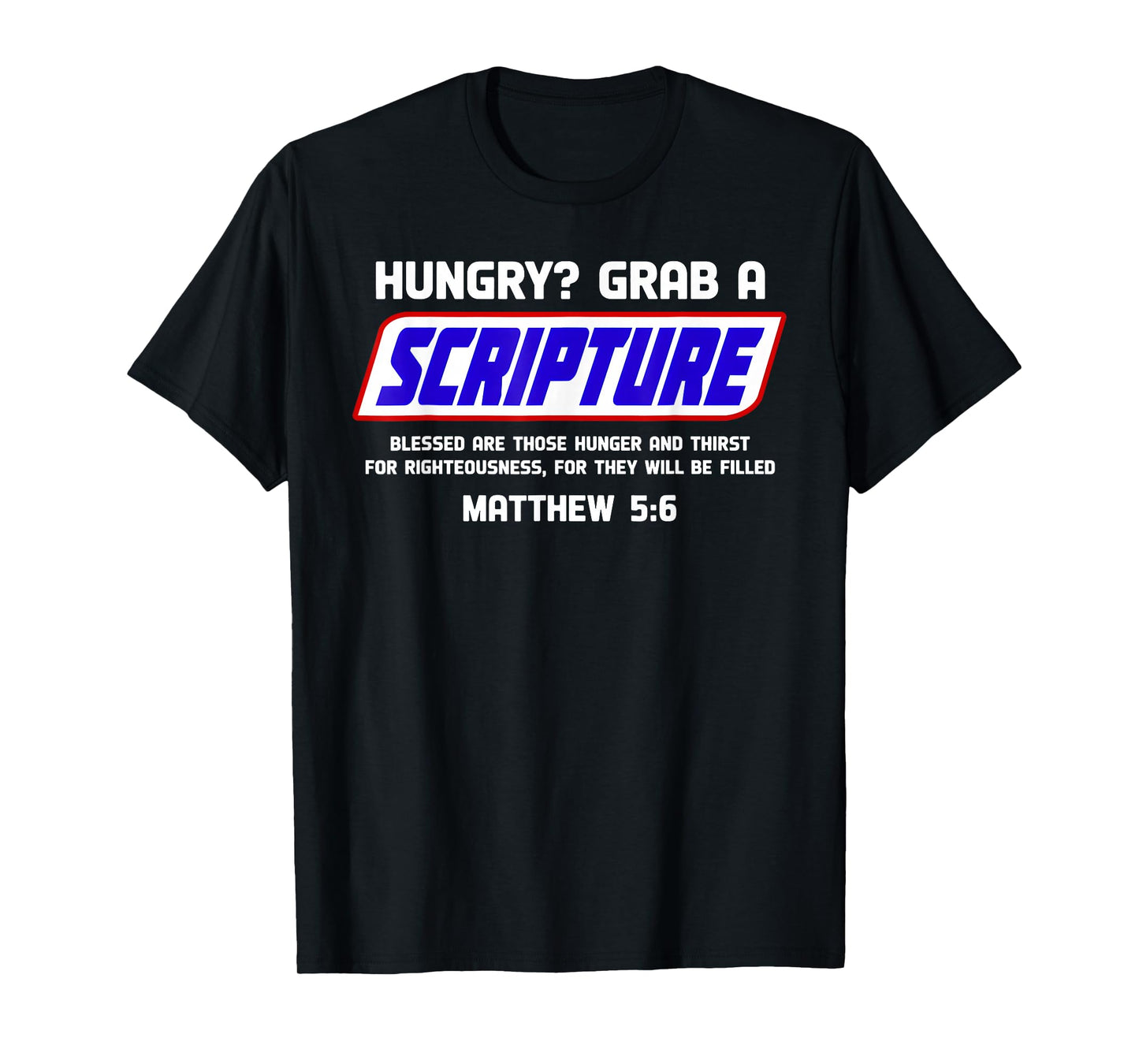 Hungry Grab A Scripture Funny Christian Matthew 5:6 Faith T-Shirt