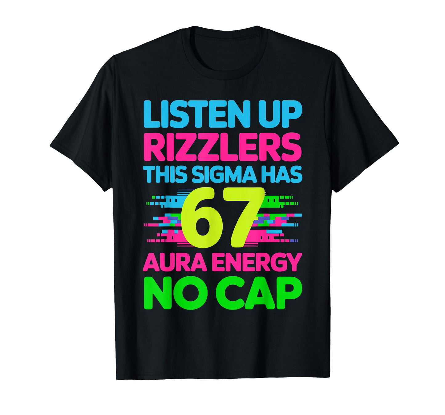 Listen Up Rizzlers This Sigma Has 67 Shirt Meme Aura Energy T-Shirt