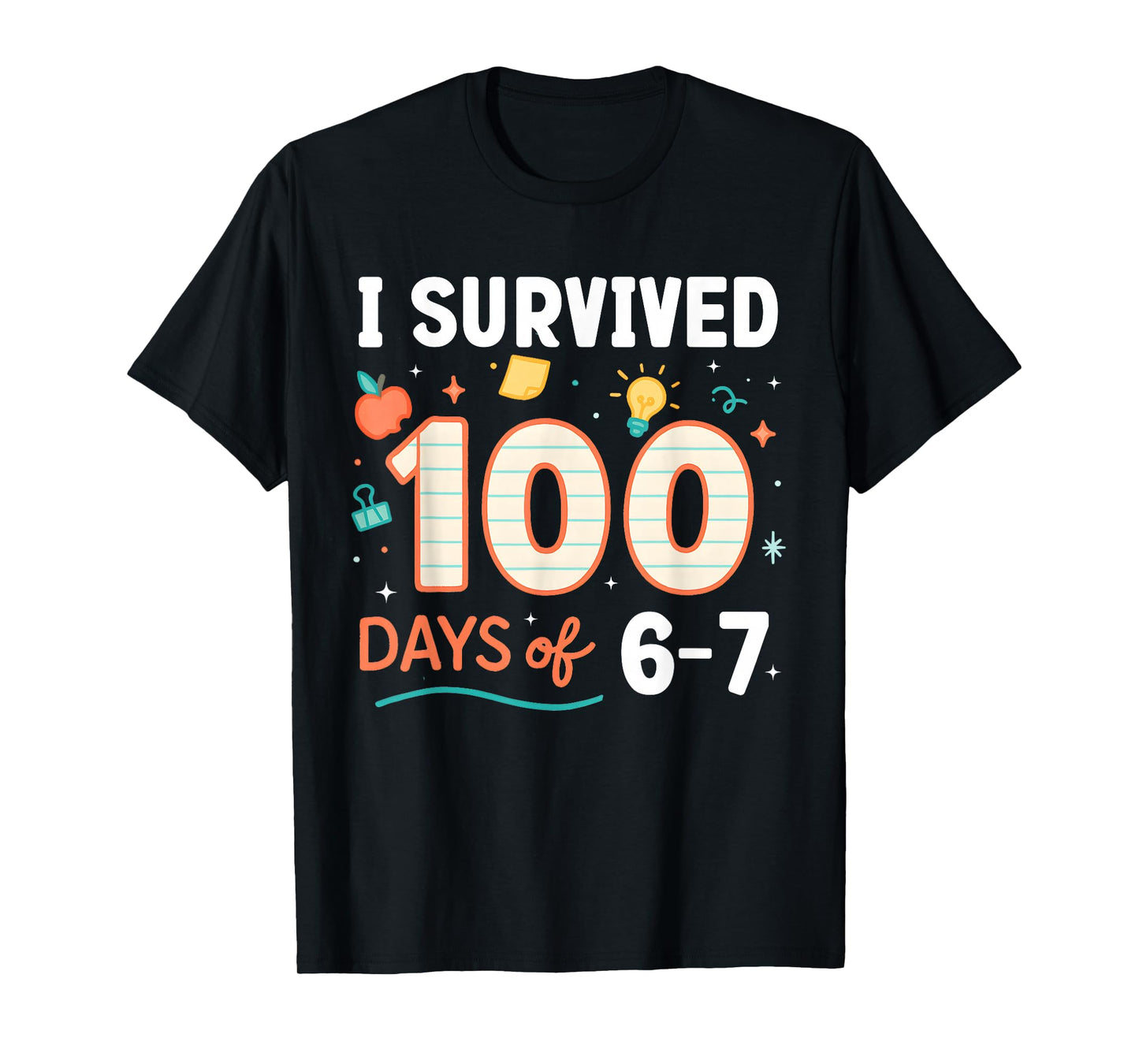 Funny 67 100th Day of School Teacher 100 Days 6 7 Meme 6-7 T-Shirt