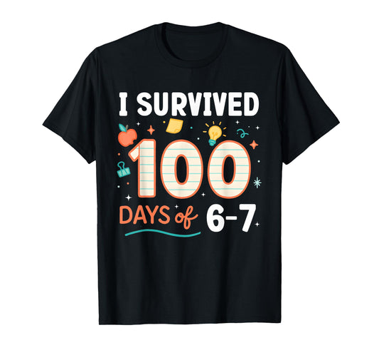 Funny 67 100th Day of School Teacher 100 Days 6 7 Meme 6-7 T-Shirt