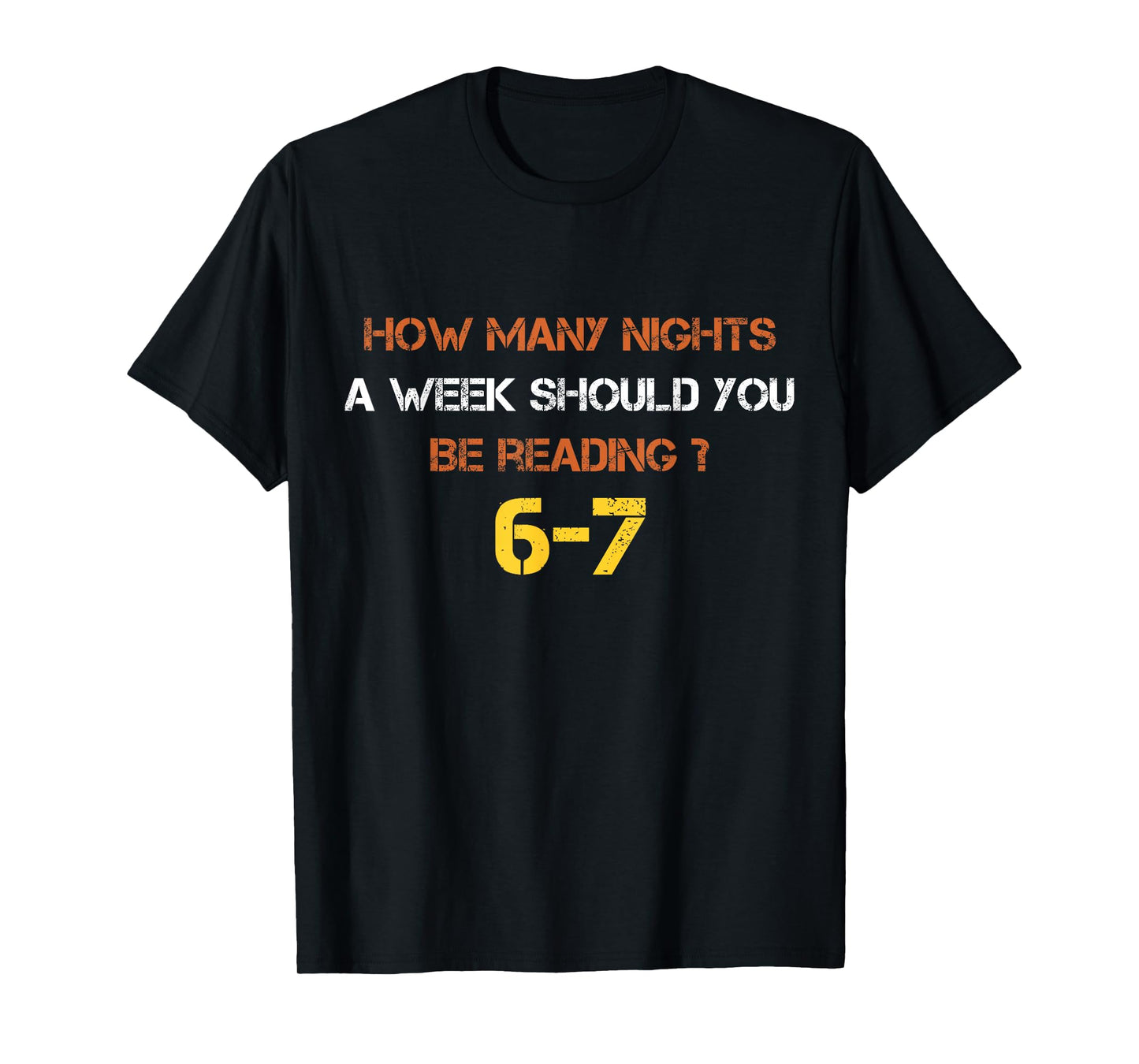 How Many Nights A Week Should You Be Reading 6 7 Six Seven T-Shirt