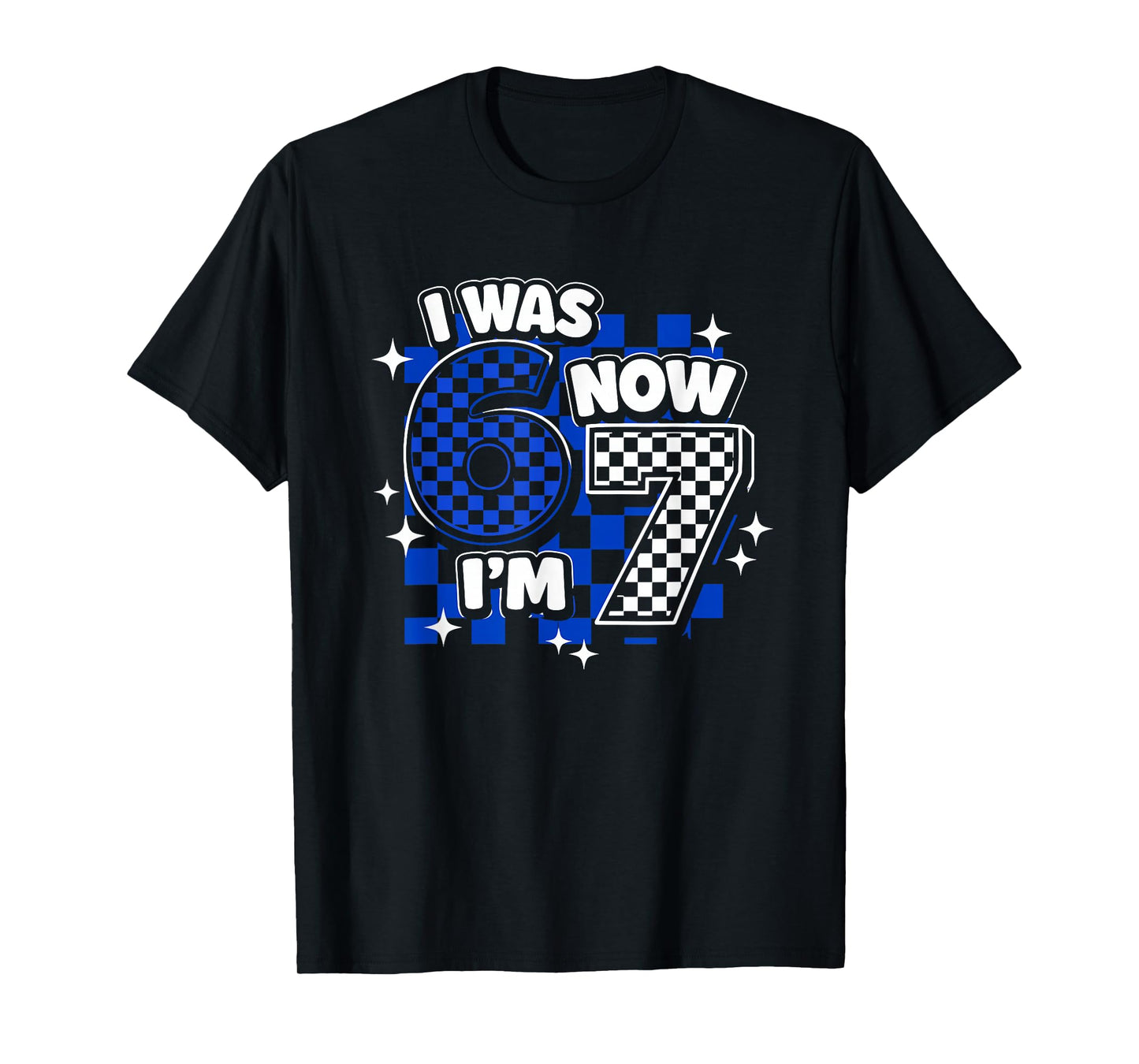 7 Years Old Birthday I was 6 Now I'm 7 6 7 Funny Kids Girls T-Shirt