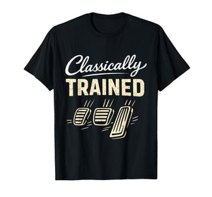 Classically Trained Car Guy Racing Gear Manual Driver T-Shirt