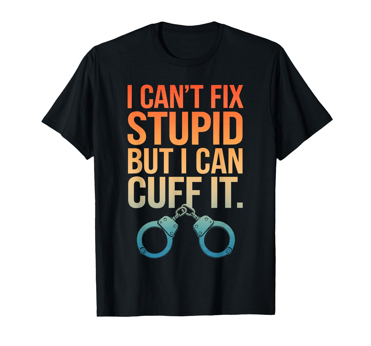 Funny Cop Design for Men Women Police Officer Policeman Cop T-Shirt