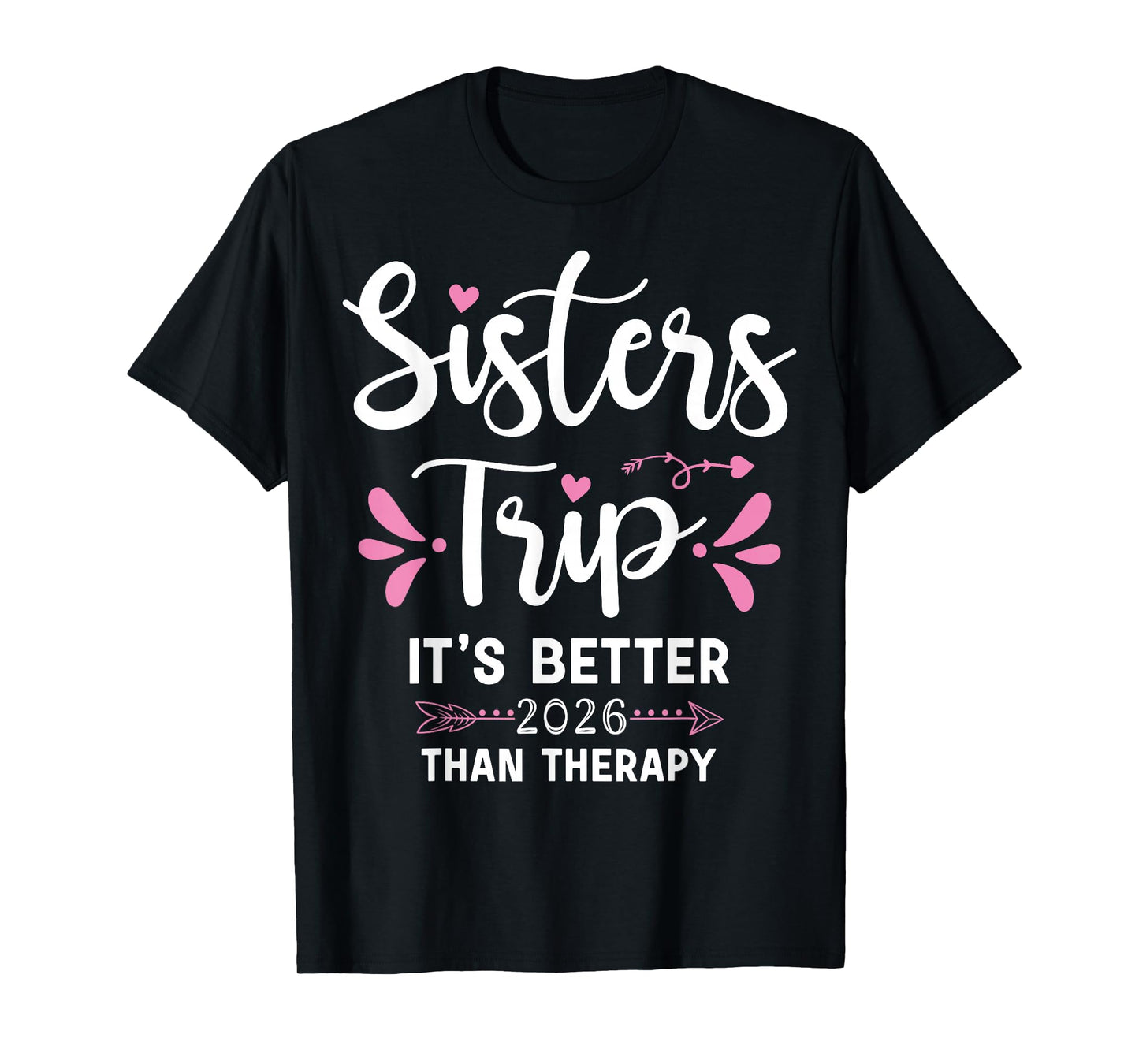 Sisters Trip It’s Better Than Therapy 2026 Weekend Vacation T-Shirt