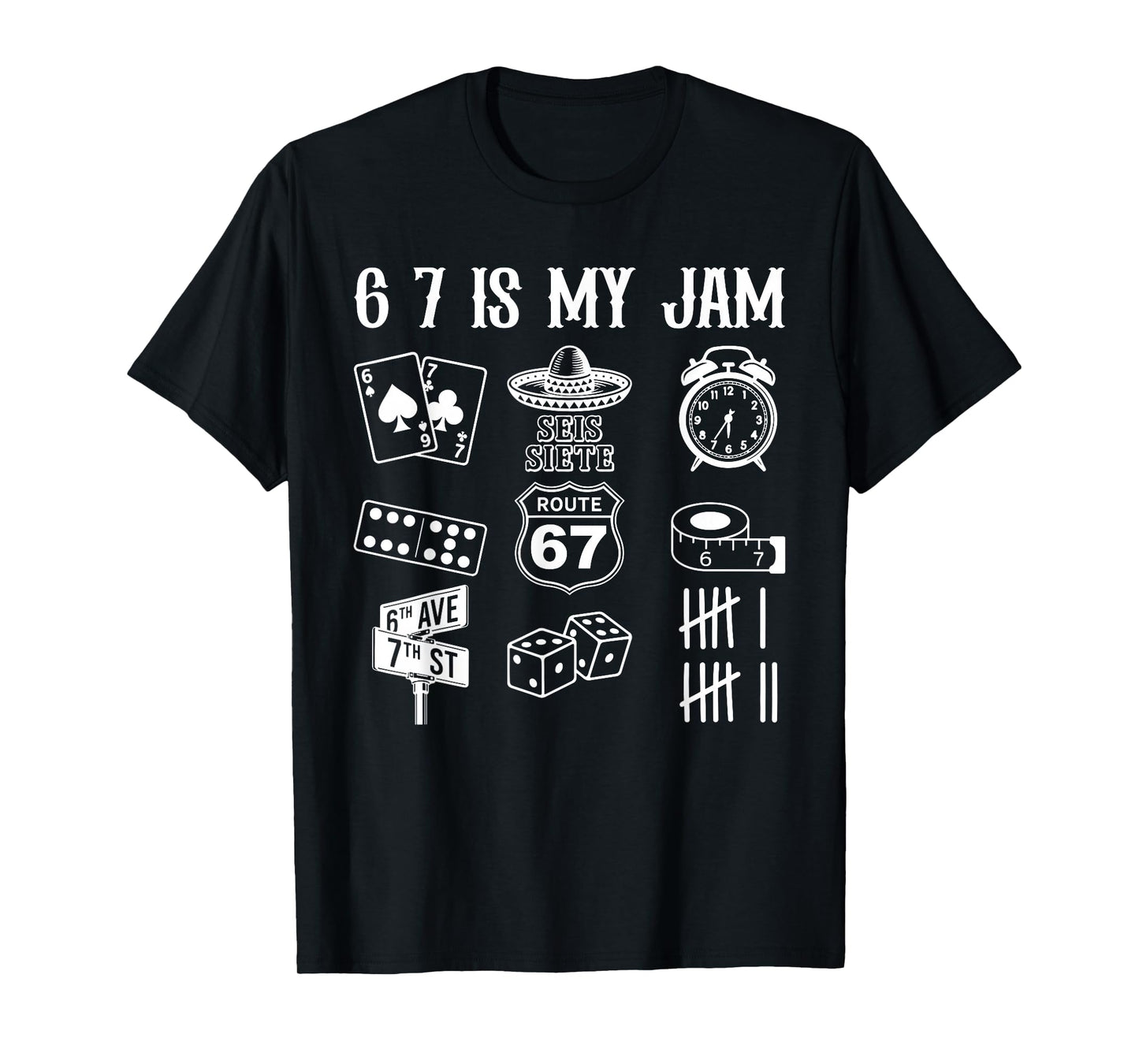 6 7 is My Jam Funny Six Seven Meme Route 67 Number Humor T-Shirt