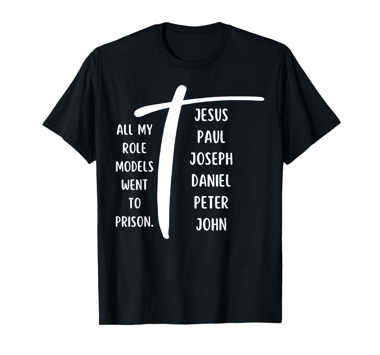 All My Role Models Went to Prison Jesus Paul Bible Christian T-Shirt