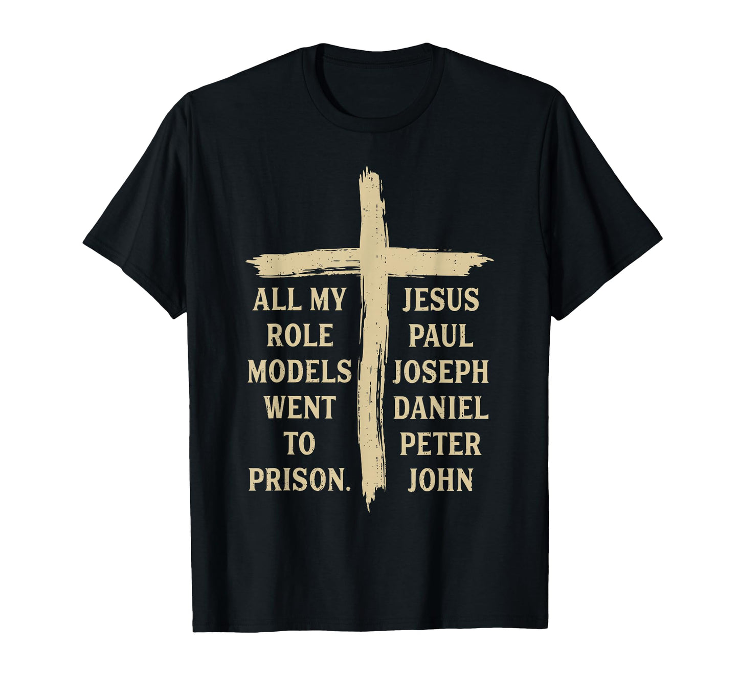 All My Role Models Went to Prison Jesus Christian Religious T-Shirt