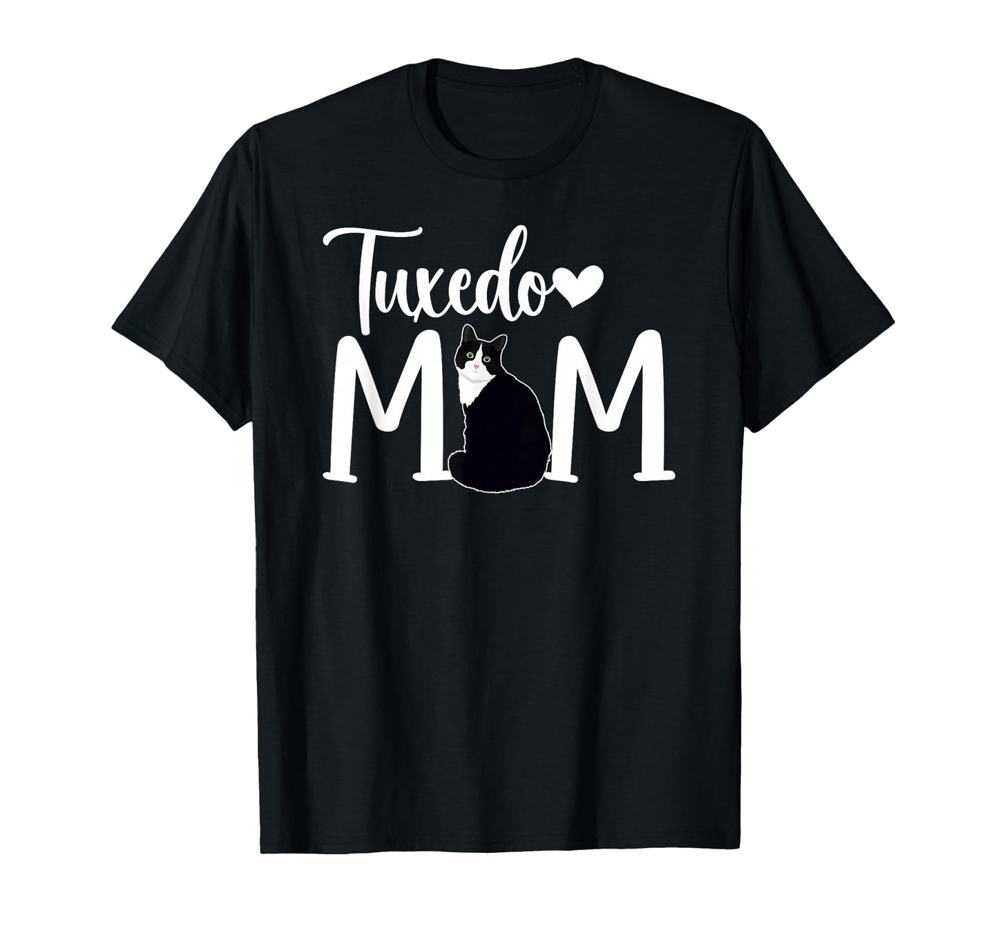 Tuxedo Cat Mom Tuxedo Cat Owner Tuxedo Cat Lover T-Shirt