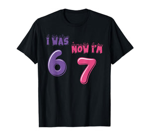 Funny 7 Year Old Birthday was 6 Now I'm Seven Meme 67 T-Shirt