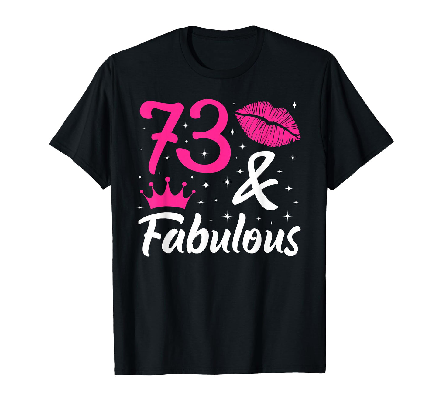 73 & Fabulous 73rd Birthday 73 Year Old It's My 73rd Bday T-Shirt