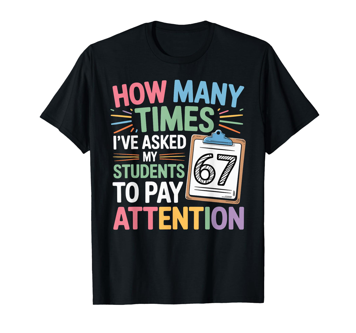 How Many Times 67 Teacher Meme Funny Classroom School Quote T-Shirt