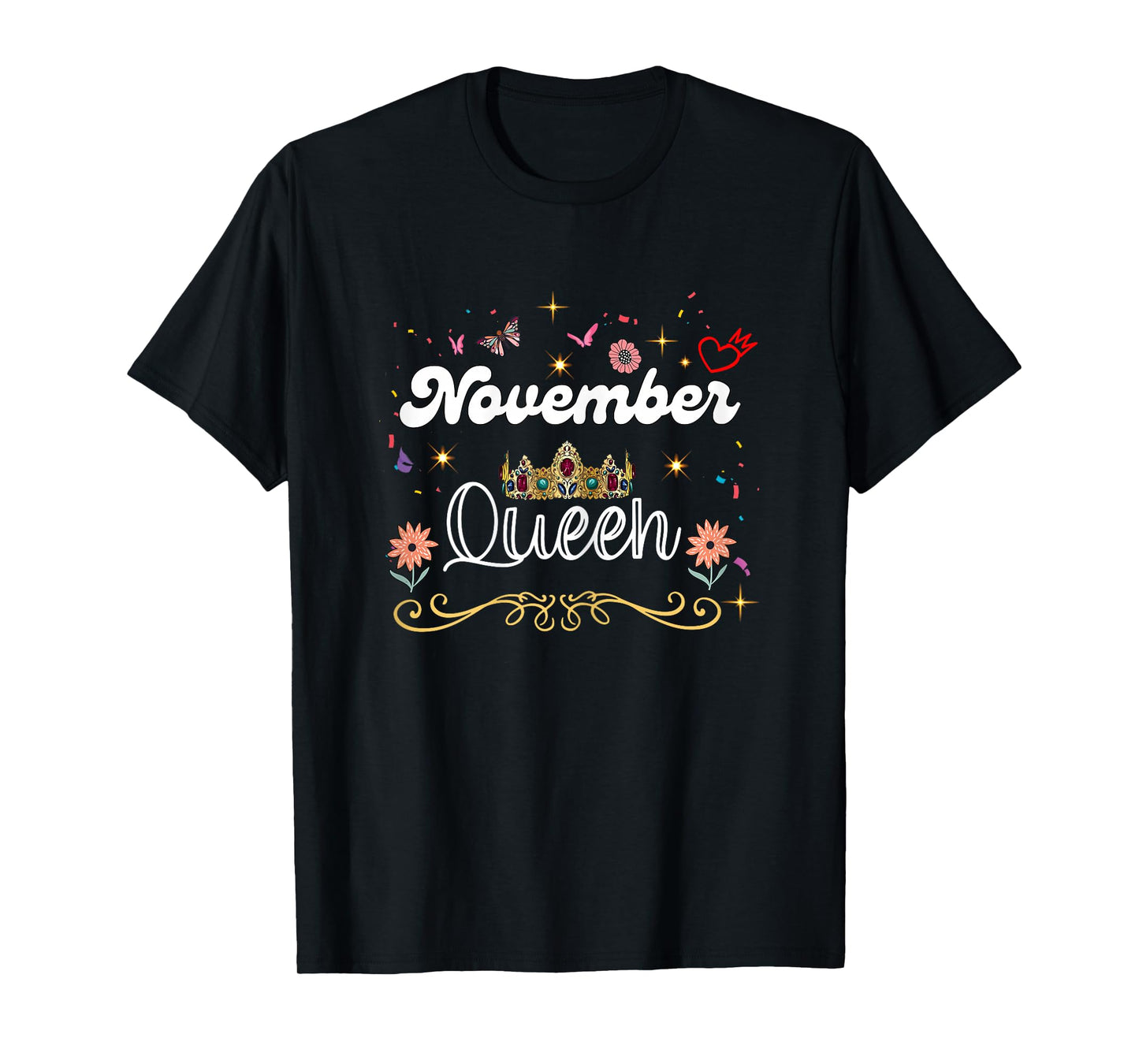 November Queen Birthday Queens are Born in November Women T-Shirt