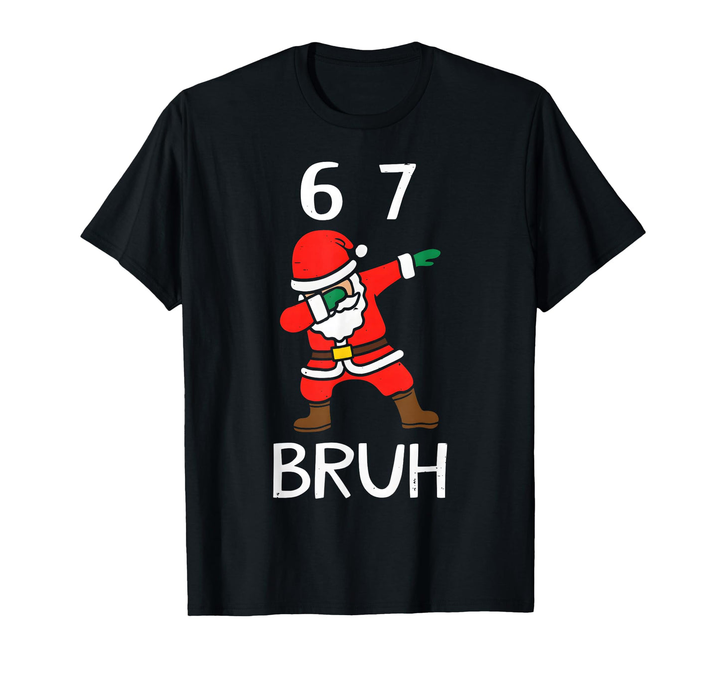67 Meme 6 7 Funny Christmas Dabbing Santa Six Seven Bruh T-Shirt