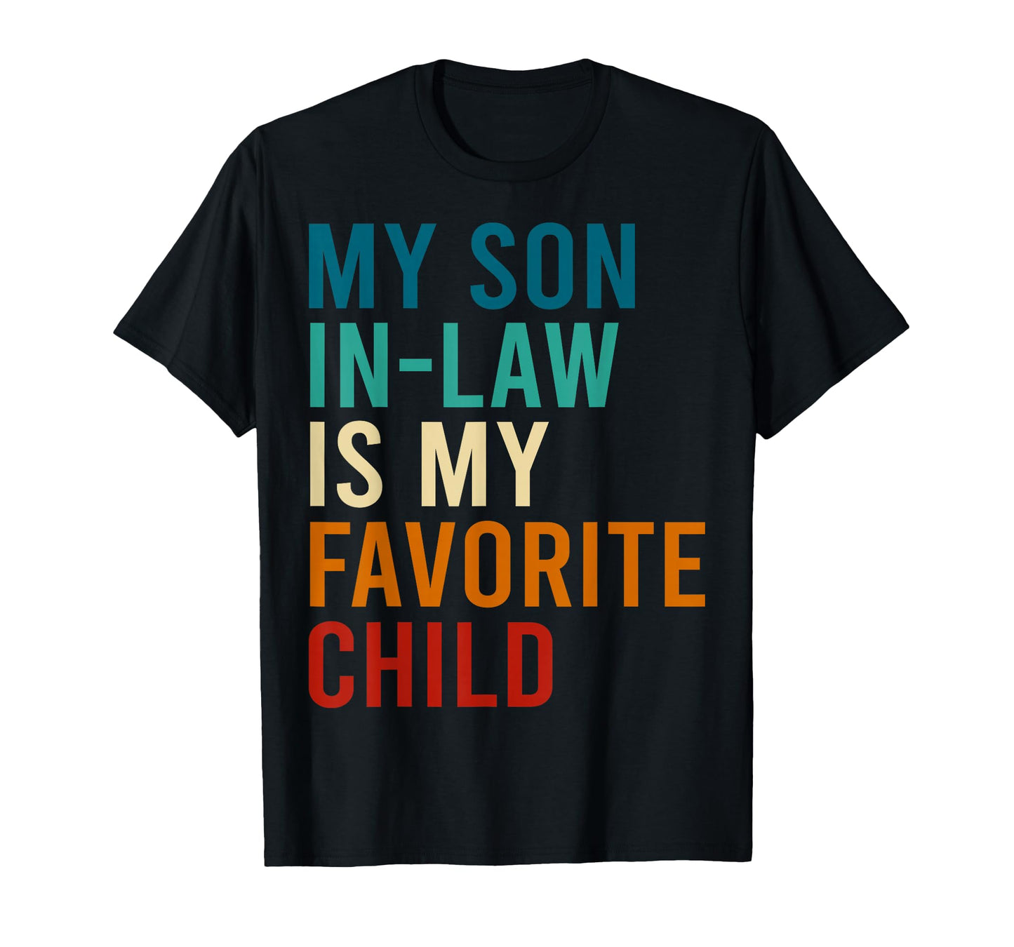 My Son in Law is My Favorite Child Funny Family Matching T-Shirt