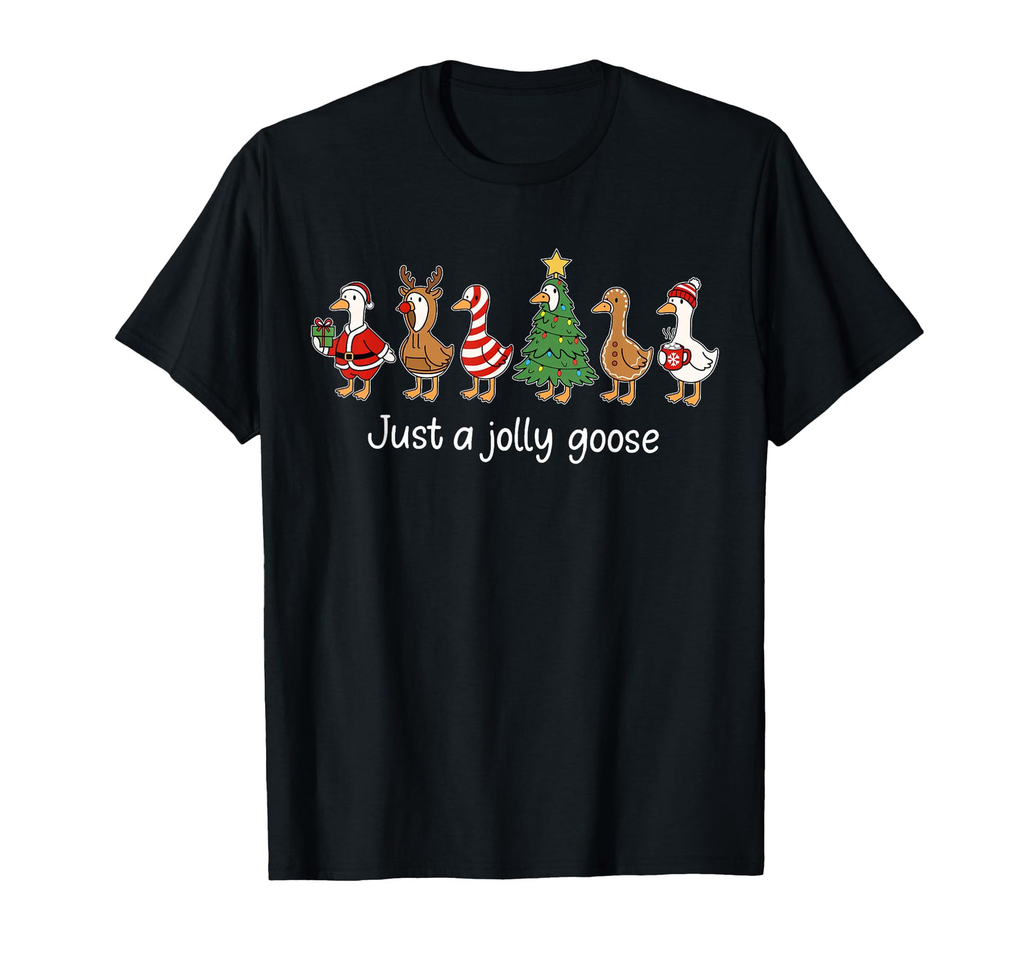 Just A Jolly Goose Funny Merry Goosemas Christmas Xmas T-Shirt