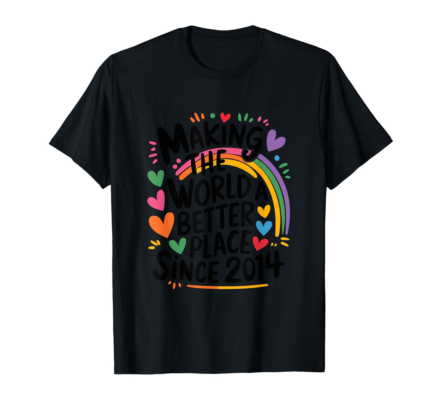 Making The World a Better Place Since 2014, 2014 Birthday T-Shirt
