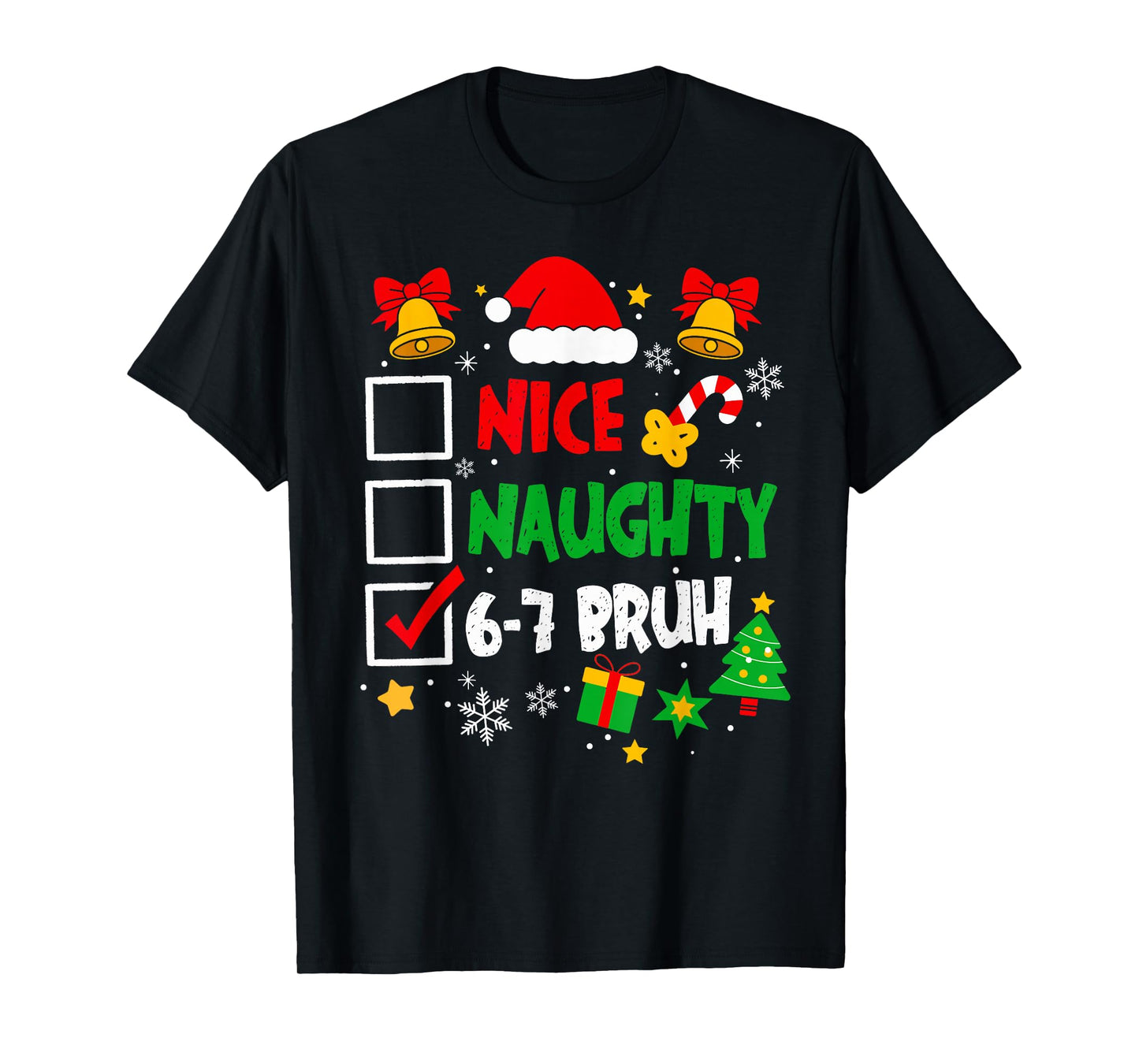 Funny 6-7 Bruh Christmas Checklist Cute Naughty Nice Holiday T-Shirt