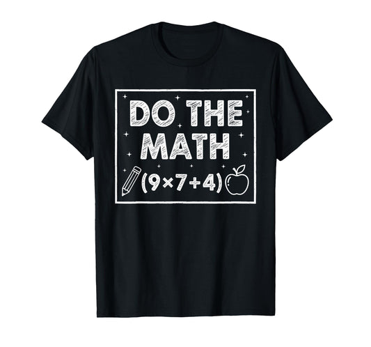 Do The Math 67 Meme Funny Six Seven Men Women Teacher T-Shirt