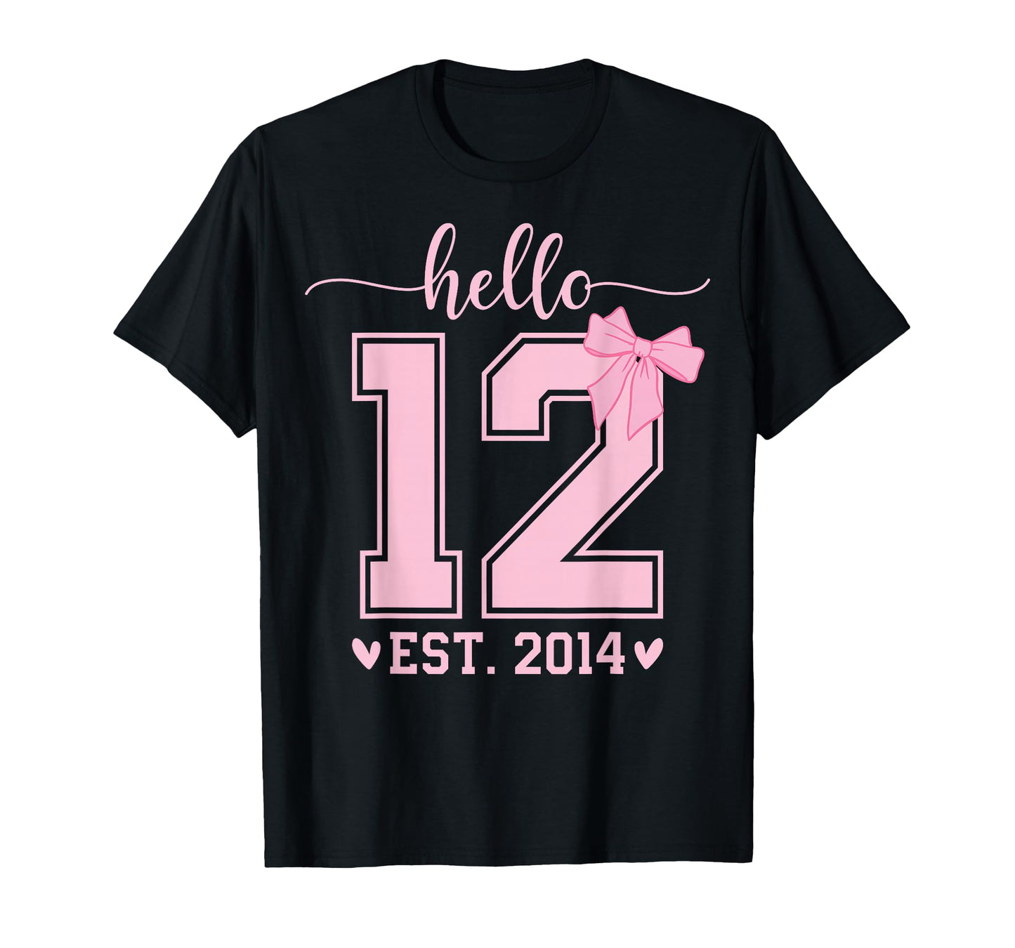 Hello Twelve EST 2014 12th Birthday Coquette 12 Year Girl T-Shirt