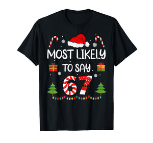 Most Likely to say 67 Meme Six Seven Santa Christmas Family T-Shirt