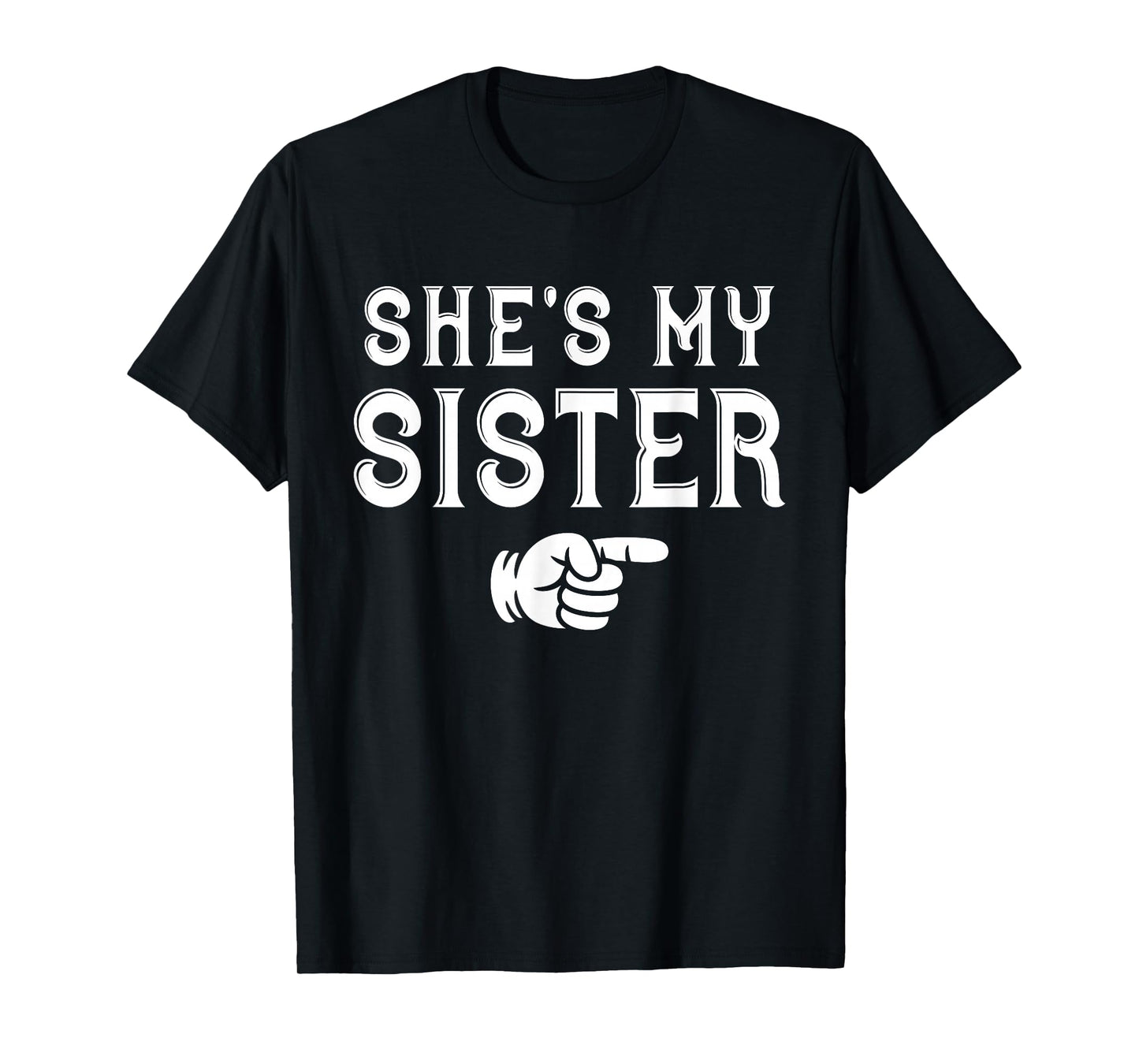 She's My Sister Funny Matching Costume for Brother T-Shirt