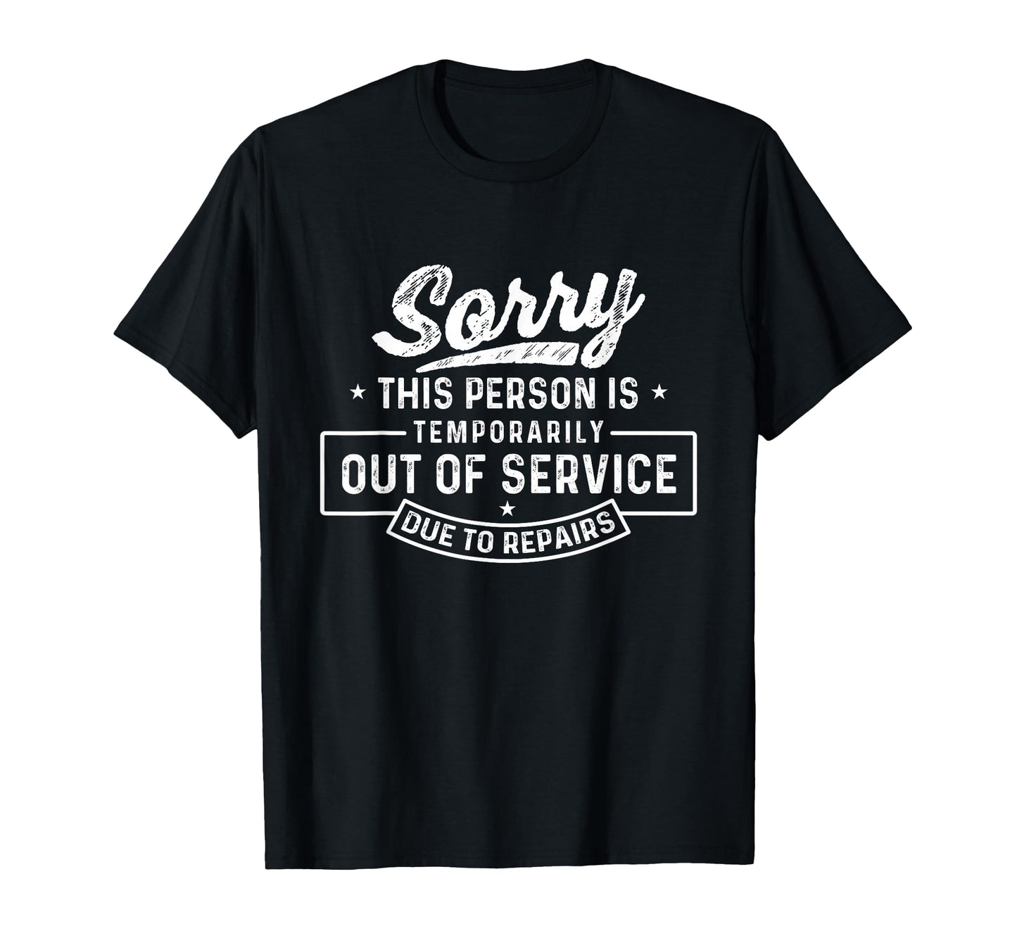 This Person is Temporarily Out of Service Due to Repairs T-Shirt