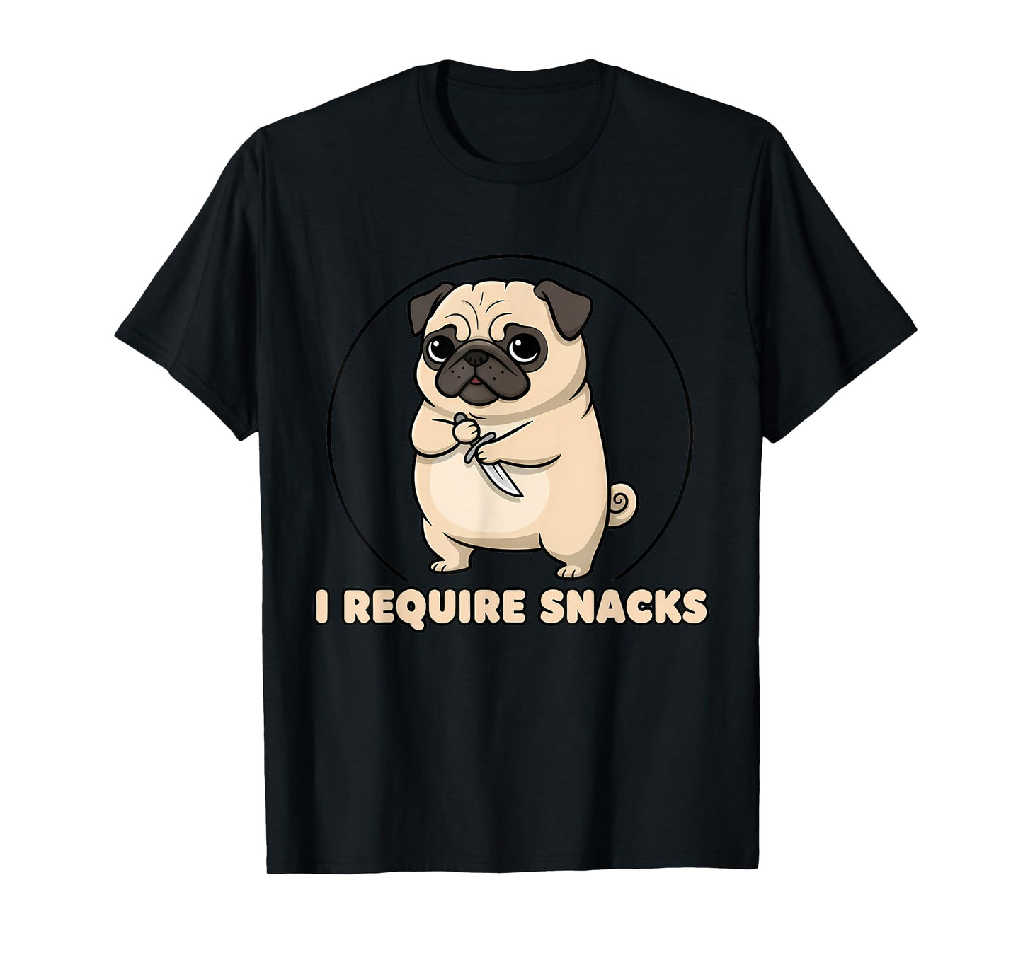 Hungry Pug I Require Snacks Funny Dog Lover Foodie Hangry T-Shirt