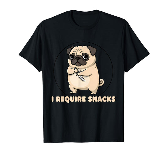 Hungry Pug I Require Snacks Funny Dog Lover Foodie Hangry T-Shirt