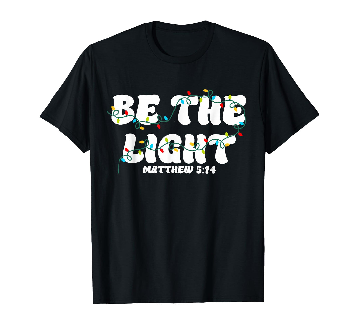 Be The Light Christian Christmas T-Shirt