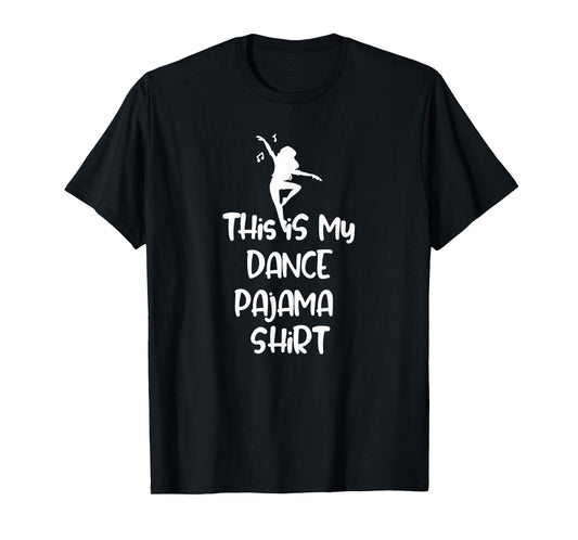 This is My Dance Pajama Shirt Funny Sleep Tee T-Shirt