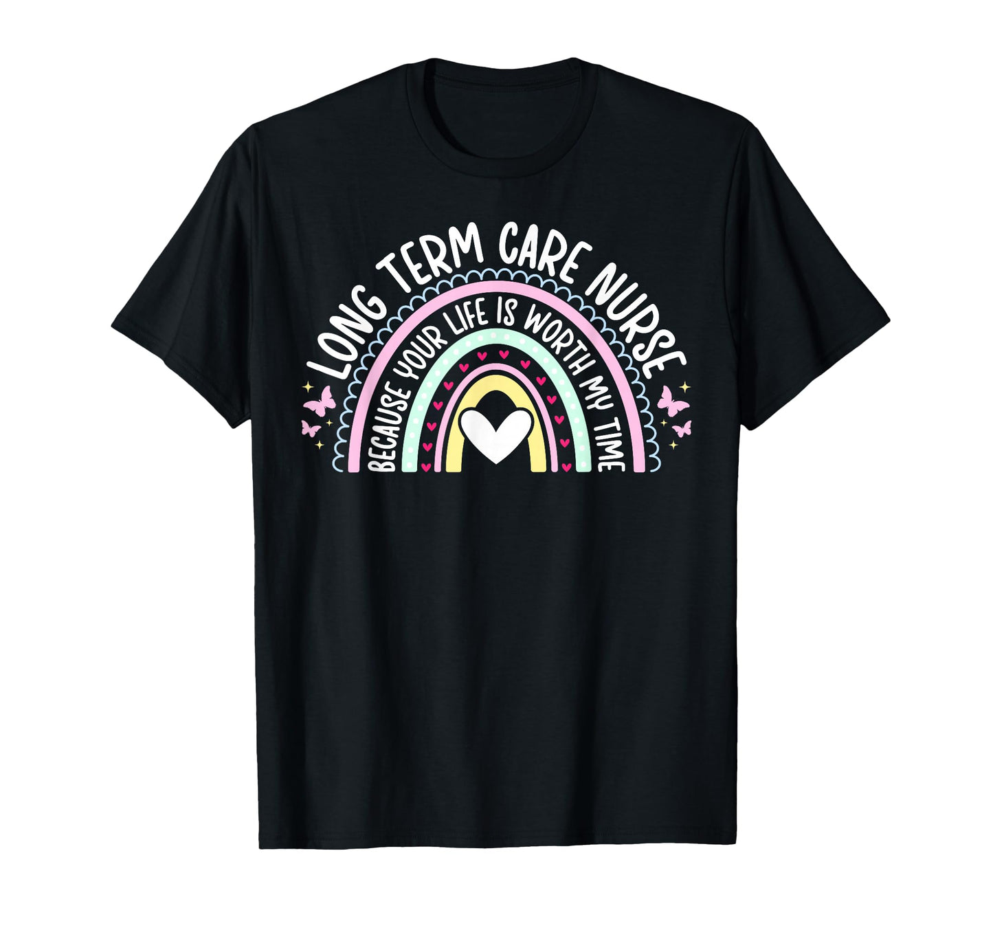 Long Term Care Nurse LTC Nurse Long Term Care Nursing T-Shirt