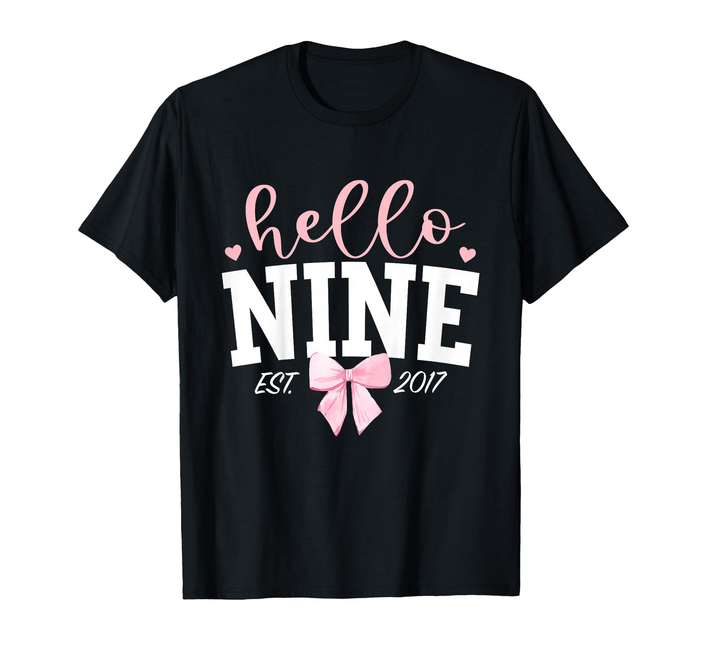 Hello Nine Est 2017 9th Birthday Girl Turning 9 T-Shirt