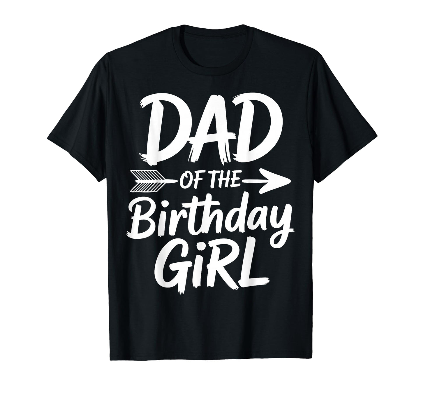Dad of The Birthday Girl - Father Birthday Party T-Shirt