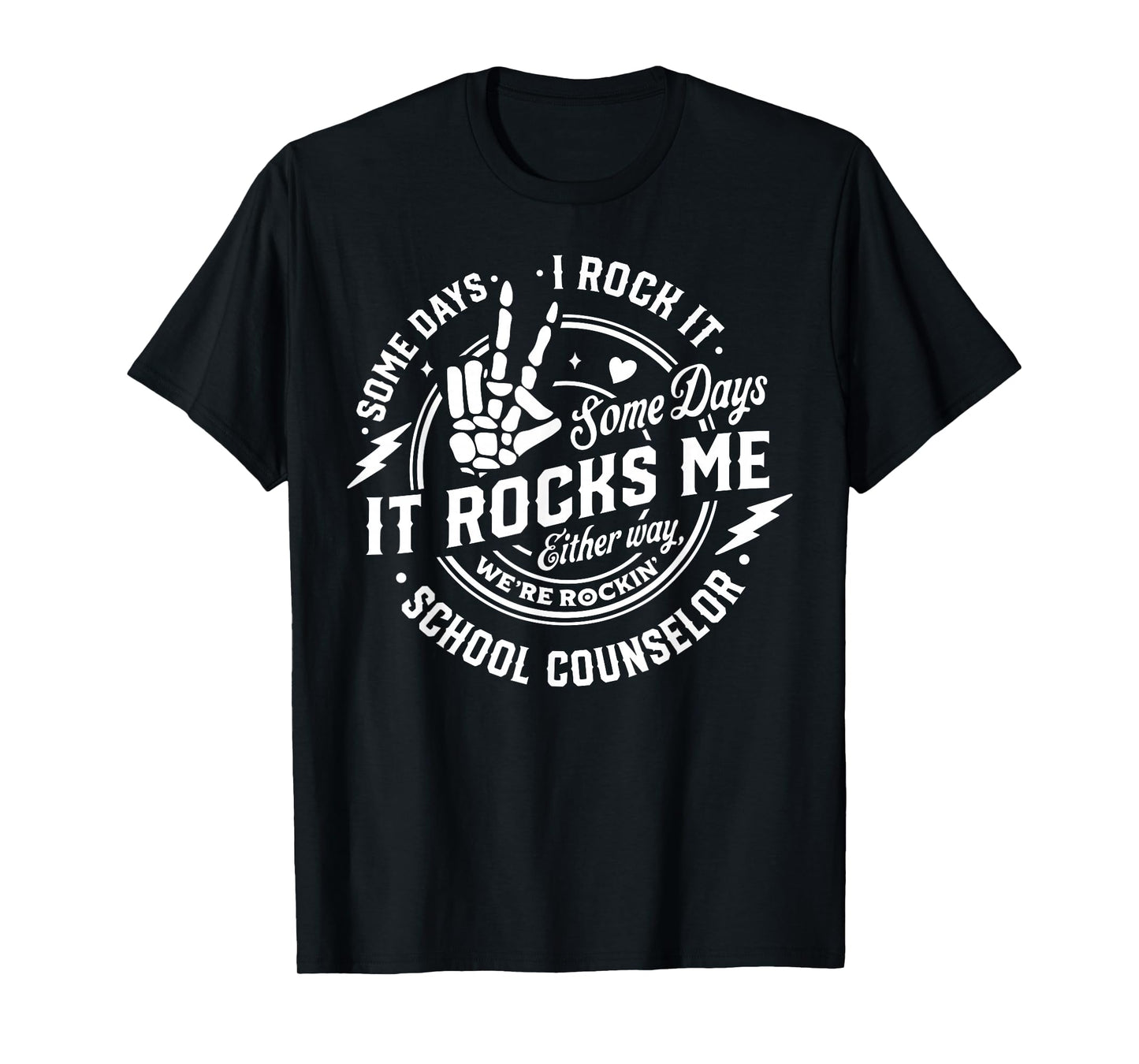Some Days I Rock It Some Days It Rock Me School Counselor T-Shirt