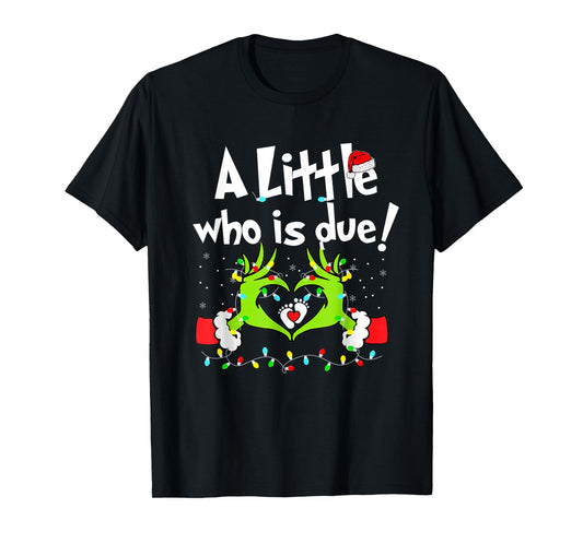 A Little Who is Due Christmas Pregnancy Announcement T-Shirt