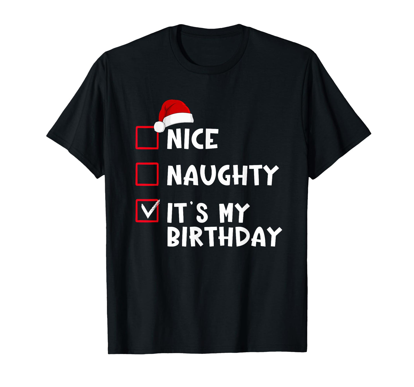 Nice Naughty It’s My Birthday Funny Christmas List T-Shirt