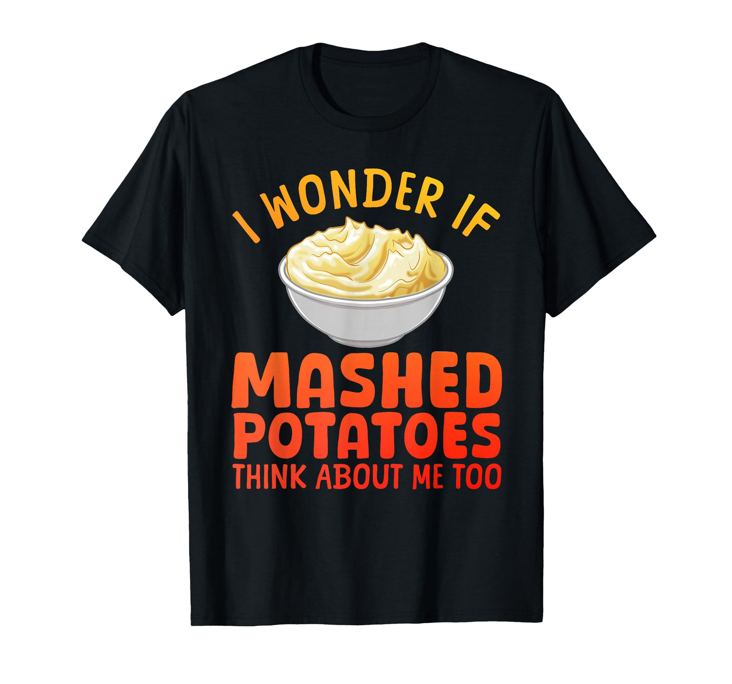 Mashed Potato Art for Men Women Thanksgiving Mashed Potato T-Shirt