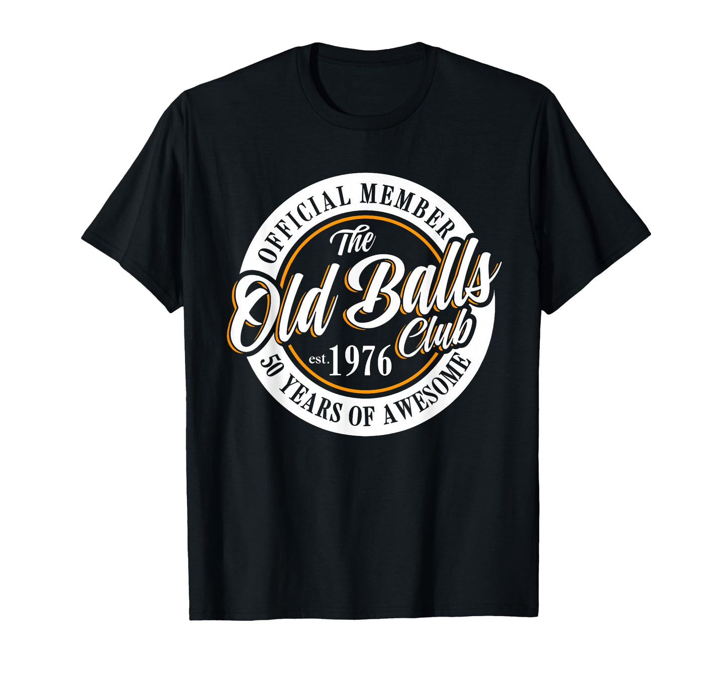 Official Member The Old Balls Club Est 1976, 50th Birthday T-Shirt